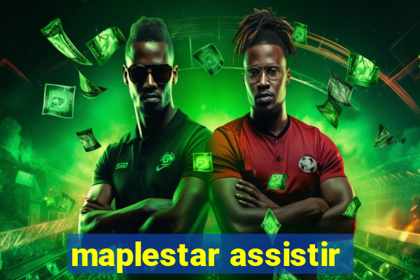 maplestar assistir